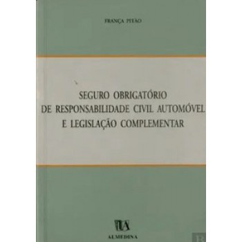 Seguro Obrigatório De Responsabilidade Civil Automóvel E Legislação Complementar