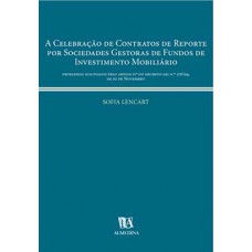 A Celebração De Contratos De Reporte Por Sociedades Gestoras De Fundos De Investimento Mobiliário