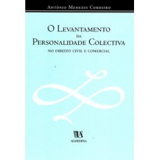 O Levantamento Da Personalidade Colectiva No Direito Civil E Comercial