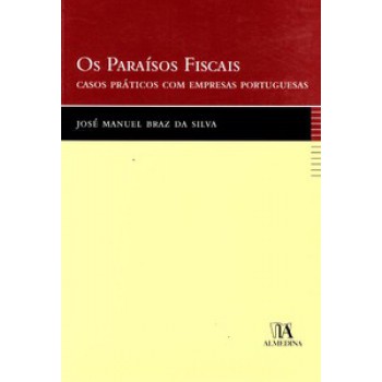 Os Paraísos Fiscais: Casos Práticos Com Empresas Portuguesas