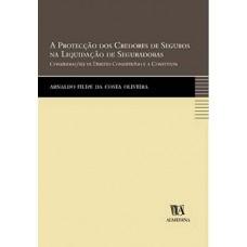 A Protecção Dos Credores De Seguros Na Liquidação De Seguradoras: Considerações De Direito Constituído E A Constituir