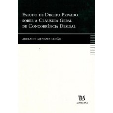 Estudo De Direito Privado Sobre A Cláusula Geral De Concorrência Desleal