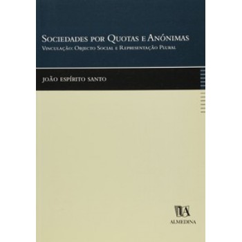 Sociedade Por Quotas E Anónimas: Vinculação: Objecto Social E Representação Plural