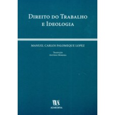 Direito Do Trabalho E Ideologia