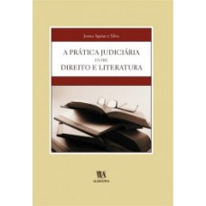 A Prática Judiciária Entre Direito E Literatura