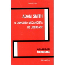 Adam Smith: O Conceito Mecanicista De Liberdade