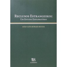 Reclusos Estrangeiros: Um Estudo Exploratório