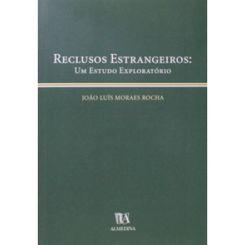 Reclusos Estrangeiros: Um Estudo Exploratório