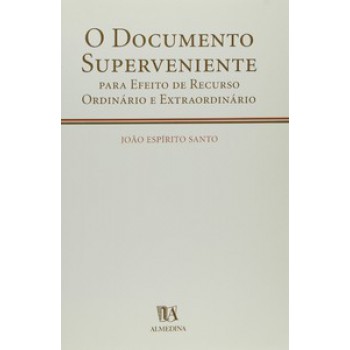 O Documento Superveniente Para Efeito De Recurso Ordinário E Extraordinário