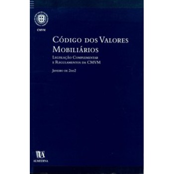 Código Dos Valores Mobiliários: Legislação Complementar E Regulamentos Da Cmvm