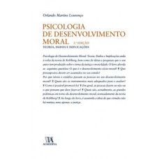 Psicologia De Desenvolvimento Moral: Teoria, Dados E Implicações