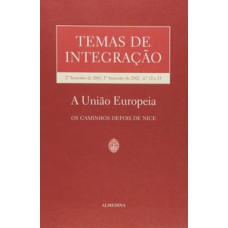 Temas De Integração: Nºs 12 E 13 - 2º Semestre De 2001, 1º Semestre De 2002 - A União Europeia