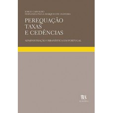 Perequação: Taxas E Cedências - Administração Urbanística Em Portugal