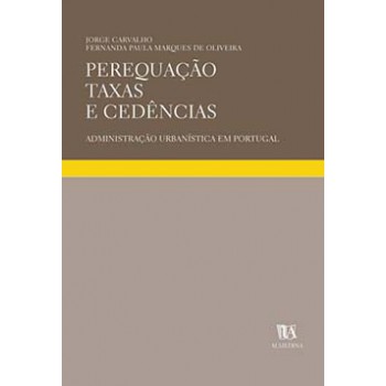 Perequação: Taxas E Cedências - Administração Urbanística Em Portugal