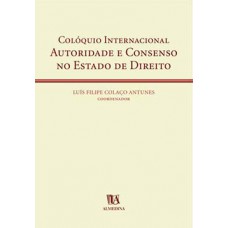 Colóquio Internacional: Autoridade E Consenso No Estado De Direito