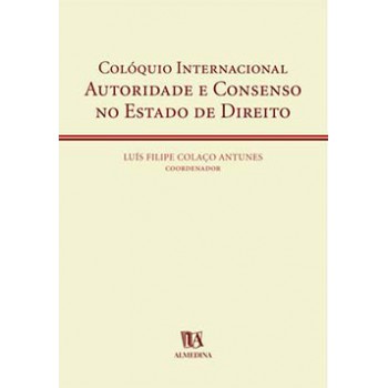 Colóquio Internacional: Autoridade E Consenso No Estado De Direito