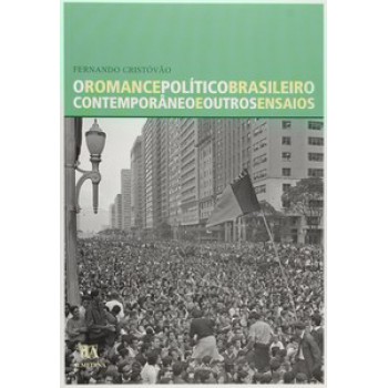 O Romance Político Brasileiro Contemporâneo E Outros Ensaios