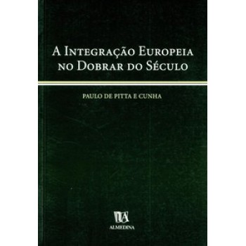 A Integração Europeia No Dobrar Do Século