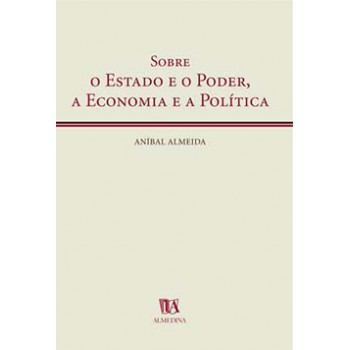 Sobre O Estado E O Poder, A Economia E A Política