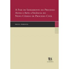 A Fase De Saneamento Do Processo Antes E Após A Vigência Do Novo Código De Processo Civil