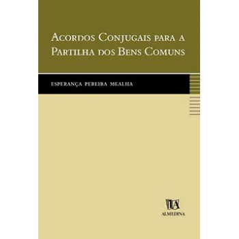 Acordos Conjugais Para A Partilha Dos Bens Comuns