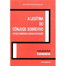 A Legítima Do Cônjuge Sobrevivo: Estudo Comparado Hispano-português