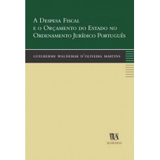 A Despesa Fiscal E O Orçamento Do Estado No Ordenamento Jurídico Português