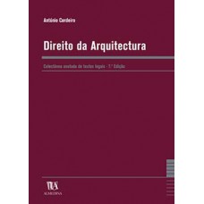 Direito Da Arquitectura: Colectânea Anotada De Textos Legais