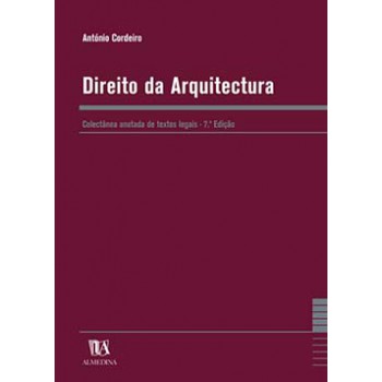 Direito Da Arquitectura: Colectânea Anotada De Textos Legais