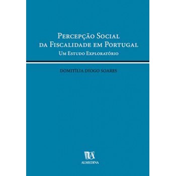 Percepção Social Da Fiscalidade Em Portugal: Um Estudo Exploratório