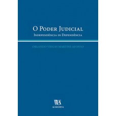 O Poder Judicial : Independência In Dependência