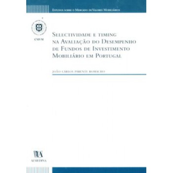 Selectividade E Timing Na Avaliação Do Desempenho De Fundos De Investimento Mobiliário Em Portugal