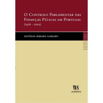 O Controlo Parlamentar Das Finanças Públicas Em Portugal (1976-2002)