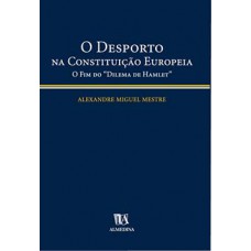 O Desporto Na Constituição Europeia: O Fim Do ''''dilema De Hamlet''''