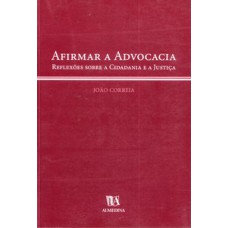 Afirmar A Advocacia: Reflexões Sobre A Cidadania E A Justiça