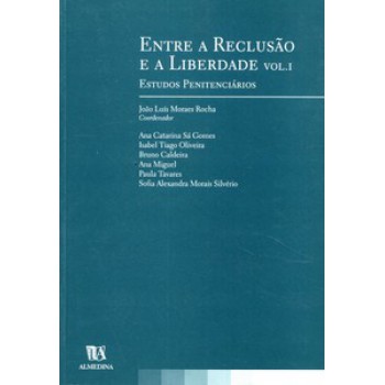 Entre A Reclusão E A Liberdade: Estudos Penitenciários