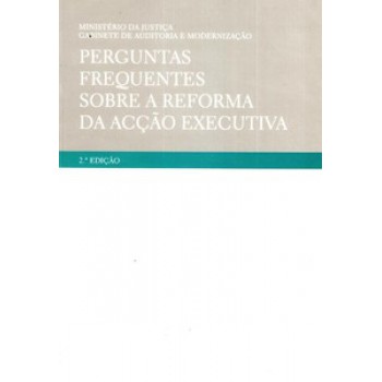 Perguntas Frequentes Sobre A Reforma Da Acção Executiva