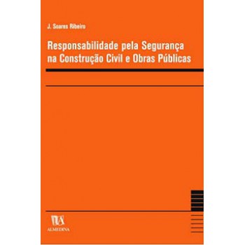 Responsabilidade Pela Segurança Na Construção Civil E Obras Públicas