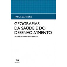 Geografias Da Saúde E Do Desenvolvimento: Evolução E Tendências Em Portugal