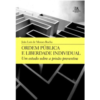 Ordem Pública E Liberdade Individual