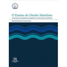 O Ensino Do Direito Marítimo: O Soltar Das Amarras Do Direito Da Navegação Marítima