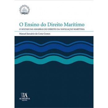 O Ensino Do Direito Marítimo: O Soltar Das Amarras Do Direito Da Navegação Marítima