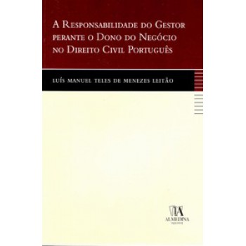 A Responsabilidade Do Gestor Perante O Dono Do Negócio No Direito Civil Português