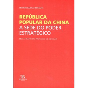 República Popular Da China: A Sede Do Poder Estratégico