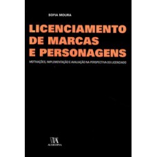 Licenciamento De Marcas E Personagens: Motivações, Implementação E Avaliação Na Perspectiva Do Licenciado