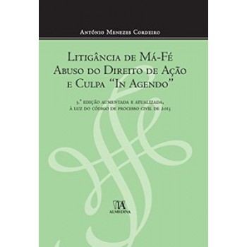 Litigância De Má Fé, Abuso Do Direito De Ação E Culpa 