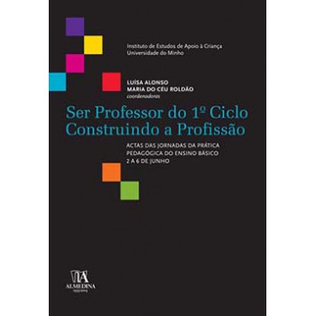 Ser Professor Do 1º Ciclo: Construindo A Profissão