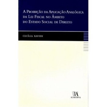 A Proibição Da Aplicação Analógica Da Lei Fiscal No âmbito Do Estado Social De Direito