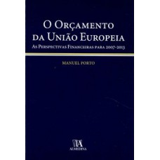 O Orçamento Da União Europeia: As Perspectivas Financeiras Para 2007-2013