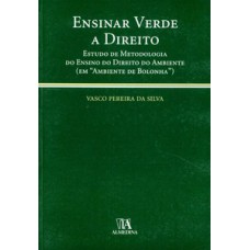 Ensinar Verde A Direito: Estudo De Metodologia Do Ensino Do Direito Do Ambiente (em 